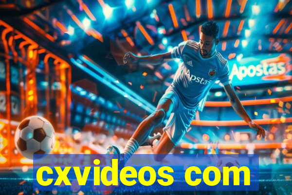 cxvideos com